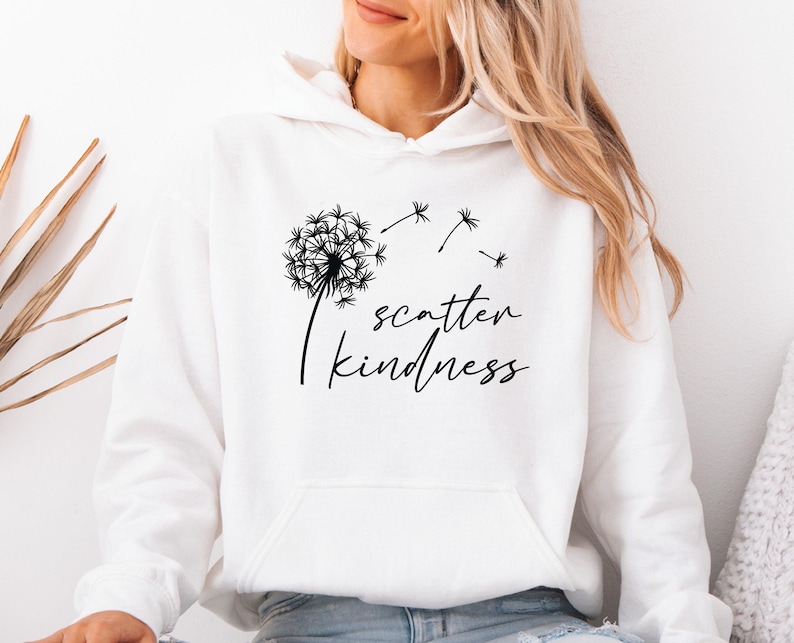 Scatter Kindness Hoodie, Motivational Hoodie, Positive Message Hoodie, Dandelion Hoodie, Choose Kindness, Inspirational Hoodie image 2