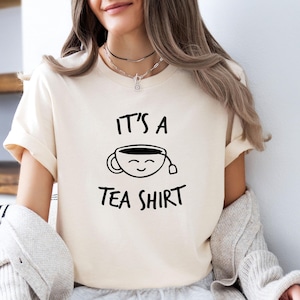 T-shirt pour les amateurs de thé, chemise de thé drôle, c'est une chemise de thé, cadeau pour les amateurs de thé, cadeau pour les amateurs de thé, t-shirt tea party, chemise de thé pour femme, chemise de thé pour enfants