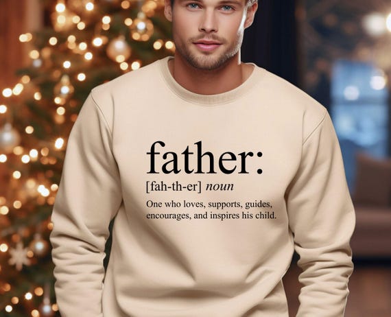 Father Sweatshirt Father Definition Father s Day Gift Dad to Be Sweater Daddy Gift Gift for Father Dad Birthday Gift New Dad Sweater Etsy Canada