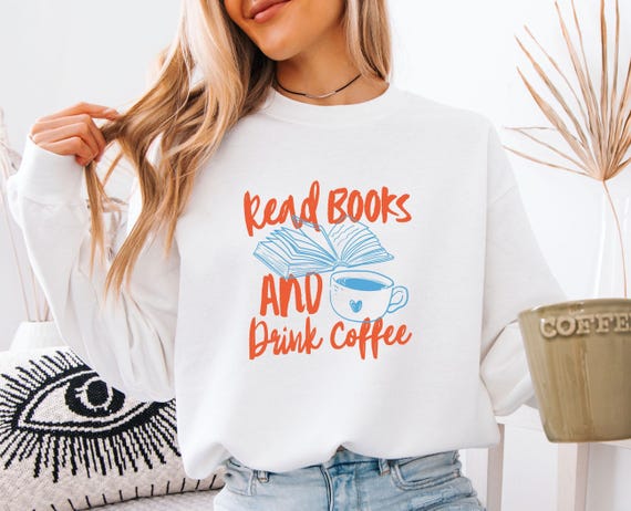 Books and Coffee Sweatshirt, Coffee Lover Gift, Book Lovers Sweater, Bookish Gift, Funny Coffee Jumper, Bookworm Gift, Bookish Sweatshirt