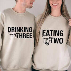 Couples Pregnancy Sweatshirt, New Pregnant Jumper, Funny Pregnancy Top, Eating For Two, Maternity Sweater, Drinking For Three, New Mum Gift image 5
