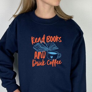 Books and Coffee Sweatshirt, Coffee Lover Gift, Book Lovers Sweater, Bookish Gift, Funny Coffee Jumper, Bookworm Gift, Bookish Sweatshirt image 3