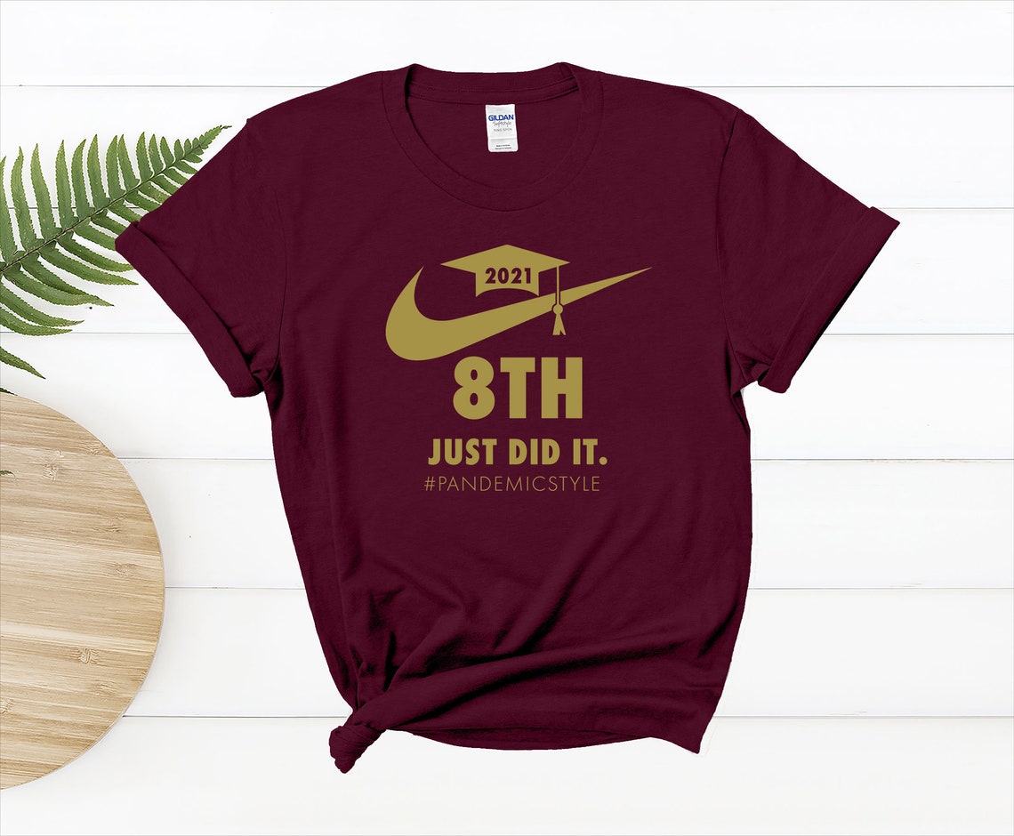8th Grade Graduation Shirt Just Did It Shirt 8th Grade Etsy