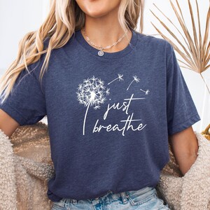 Yoga Just Breathe Shirt, Inspirational Tshirt, Yoga Gift, Medidation Gift, Dandelion T shirt, Motivational Gift, Positive T-shirt afbeelding 3