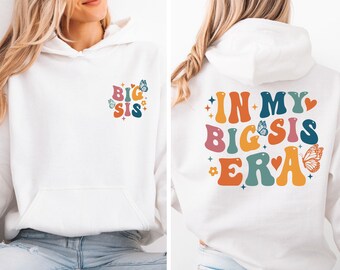 Big Sister Hoodie, Sister Hoodie, Big Sister Era Hoodie, In My Big Sister Era, Big Sister Gifts, Big Sister Gift, Big Sister To Be