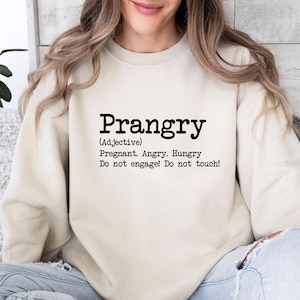Prangry Sweatshirt, Pregnancy Sweater, Pregnancy Reveal, Pregnant Jumper, Pregnancy Gift, Pregnancy Announce, Mum To Be Gift, New Mom Gift