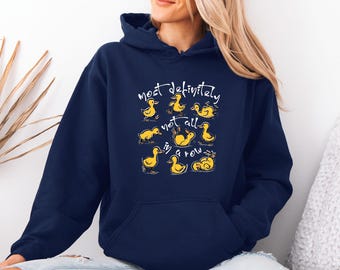 Funny Duck Sarcastic Hoodie, Mental Health Gift, Snarky Sarcasm Pullover, Not All In A Row Hoodie, Motivational Gift, Funny Duck Hoodie