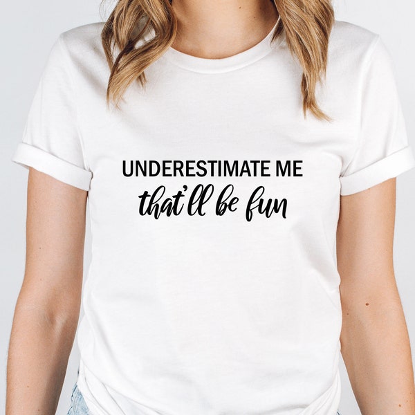 Underestimate Me T-shirt, Feminist Shirt, Feminism Gifts, Girl Power Kids Tee, Motivational Shirt, Sarcasm T Shirt, Funny Girls Youth Shirt