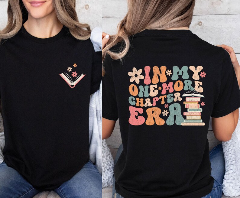 Bookish Era Shirt, One More Chapter, Book Lovers Tshirt, Book Lover Gift, Bookworm Shirt, Book Club T shirt, Librarian Shirt, Funny Book Tee image 2