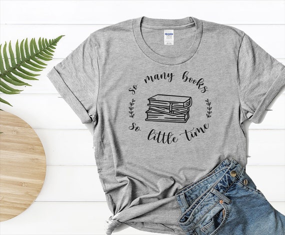 Book Lover T-Shirt So Many Books So Little Time Shirt Funny | Etsy