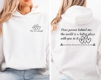Person Behind Me Hoodie, Positive Quote Pullover, Kindness Mental Health Gift, You Are Enough
