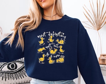 Sweat-shirt sarcastique avec un canard rigolo, cadeau pour la santé mentale, pull sarcastique, pull « Pas tous alignés », cadeau de motivation, pull canard rigolo