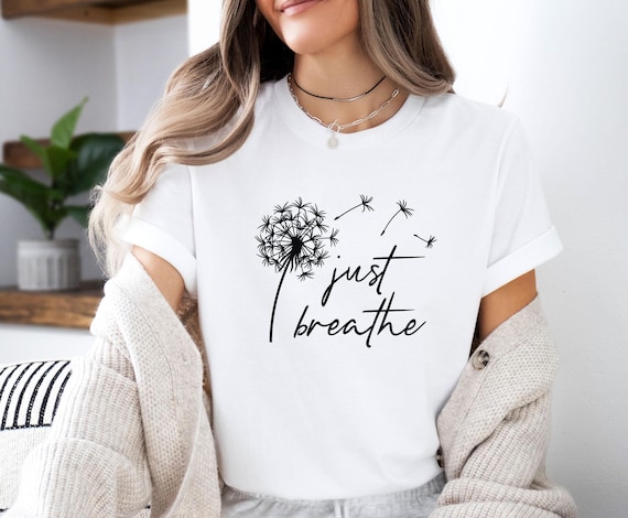 Yoga Just Breathe Shirt, Inspirational Tshirt, Yoga Gift, Medidation Gift, Dandelion T shirt, Motivational Gift, Positive T-shirt