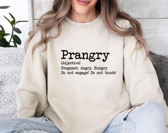 Prangry Sweatshirt, Pregnancy Sweater, Pregnancy Reveal, Pregnant Jumper, Pregnancy Gift, Pregnancy Announce, Mum To Be Gift, New Mom Gift
