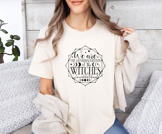 Witchy T-shirt, Halloween Witch Shirt, Salem Witch Shirt, Feminist Tshirt, Halloween Shirt, We're Granddaughters, Funny Halloween
