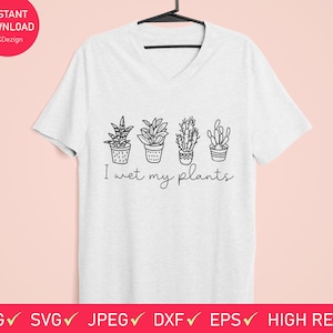 Ich nass meine Pflanzen Svg-Design, Kaktus und Blume Umriss Kunst, druckbare digitale Datei für Gärtner Geschenk oder Florist, Pflanzenliebhaber, Ausschnitt Datei