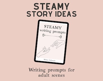 Steamy romance writing prompts for adult story inspiration (PDF ebook)