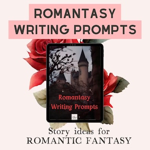 Romantasy writing prompts, Story starters for romantic fantasy fiction