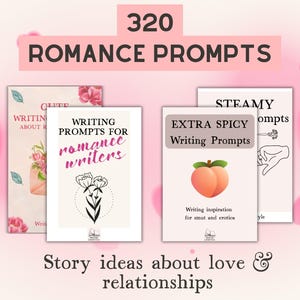 Romantic writing prompts mega bundle, 320 story prompts about love and relationships, Steamy and spicy writing prompts, Cute prompts