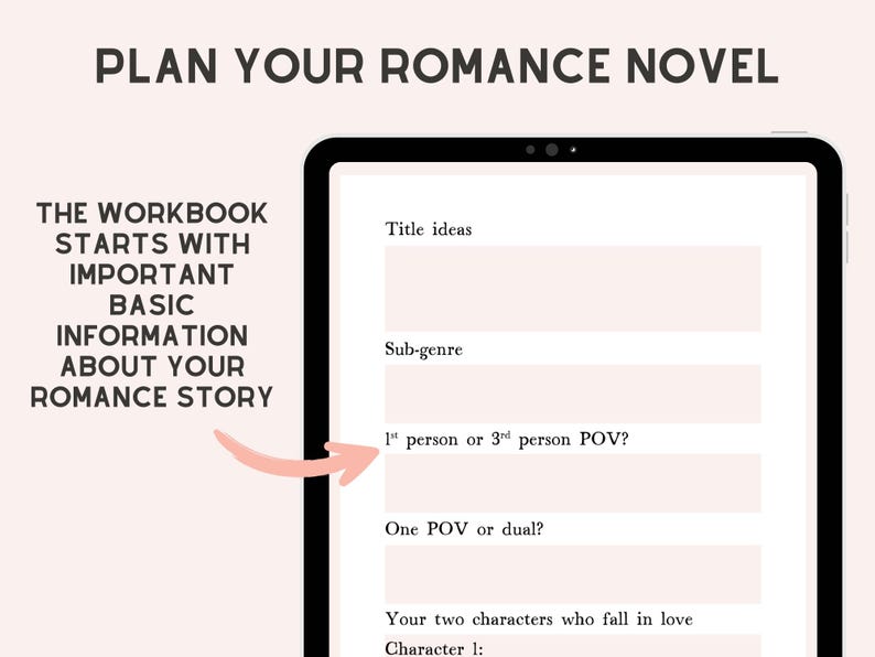 May include: A digital tablet displaying a romance novel planning workbook with fields for title ideas, sub-genre, POV, and character details. The text reads: PLAN YOUR ROMANCE NOVEL and THE WORKBOOK STARTS WITH IMPORTANT BASIC INFORMATION ABOUT YOUR ROMANCE STORY.