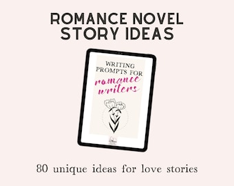 Romantic creative writing prompts for romance novels or short stories (PDF)