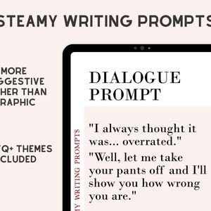 May include: A digital tablet displays a "Dialogue Prompt" for steamy writing, with text that reads "I always thought it was... overrated." and "Well, let me take your pants off and I'll show you how wrong you are."
