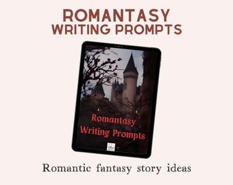 Romantasy writing prompts, Story starters for romantic fantasy fiction (PDF)