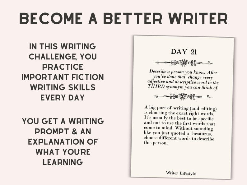 May include: A white card with black text titled BECOME A BETTER WRITER. The card features the text IN THIS WRITING CHALLENGE, YOU PRACTICE IMPORTANT FICTION WRITING SKILLS EVERY DAY. It includes a section labeled DAY 21 with a writing prompt.