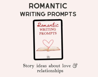 Romantic writing prompts including story ideas, dialogue, and sentence starters (PDF)