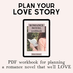 May include: A digital tablet displaying a Romance Novel workbook with a cover image of a person reading in a garden. The text PLAN YOUR LOVE STORY appears above the tablet, and the text PDF workbook for planning a romance novel that we'll LOVE appears below.