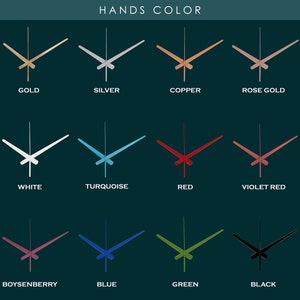 May include: Image showcasing clock hands in various colors: gold, silver, copper, rose gold, white, turquoise, red, violet red, boysenberry, blue, green, and black. The text "HANDS COLOR" is at the top.