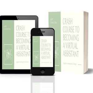 May include: A digital product mockup showing a book, tablet, and phone with a green and white cover. The cover features the text "Crash Course to Becoming a Virtual Assistant: A guide to succeeding for 14 days".