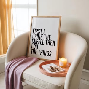 Funny Coffee Kitchen Print: "First I Drink Coffee" A3/A4 image 2