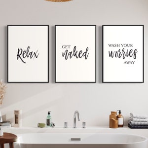 Bathroom Prints Set: Relax, Get Naked, Wash Your Worries Away