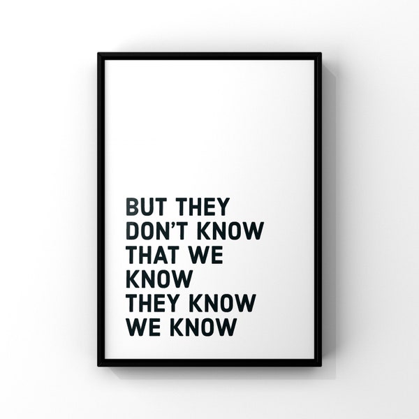 They don’t know that we know, funny tv quotes, funny quotes, friends quotes, friends prints, funny wall art, prints with quotes