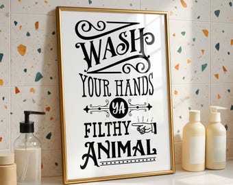 Funny Bathroom Decor | Wash Your Hands You Filthy Animal | Toilet Wall Art | WC Sign