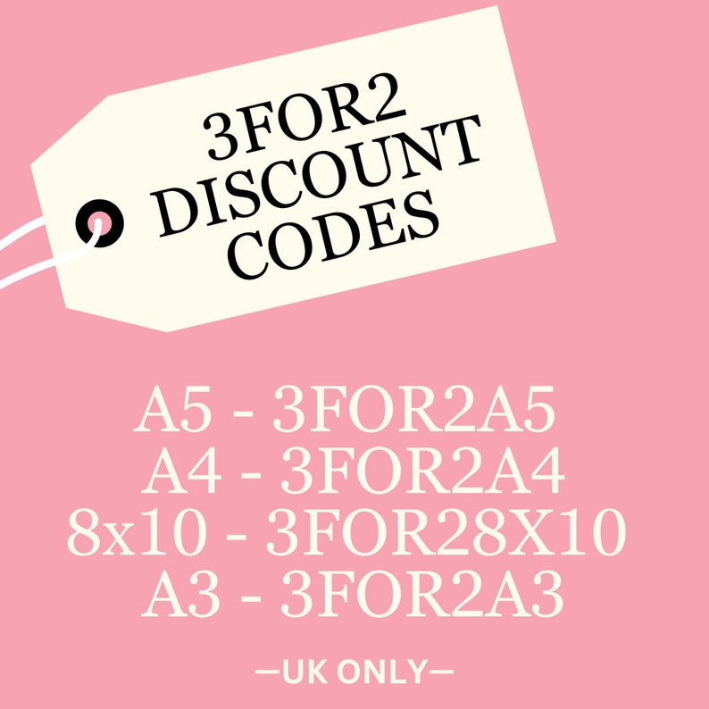 May include: A pink background with a cream-colored tag that reads "3FOR2 DISCOUNT CODES." Below the tag are codes for A5, A4, 8x10, and A3 sizes. The text "-UK ONLY-" is at the bottom.