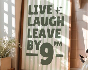 Please Leave By 9PM Print - Funny Hallway Poster - Live Laugh Leave - Unwelcome Print