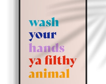 Wash Your Hands You Filthy Animal Print: Funny Bathroom Decor