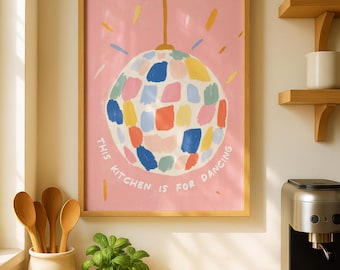 Kitchen Decor | This Kitchen is for Dancing | Disco Ball Art | Eclectic Poster | Bright Decor