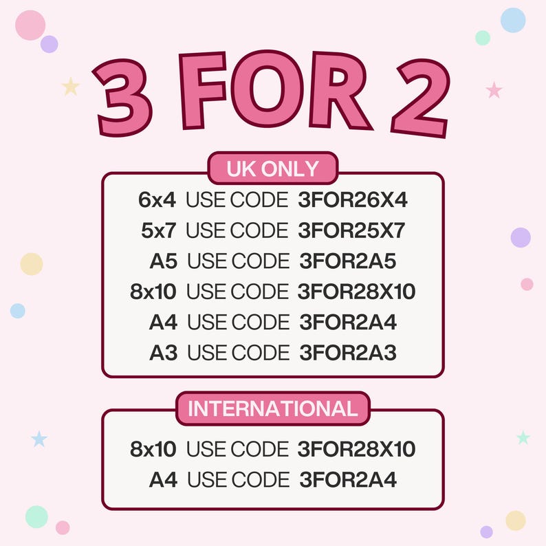 A pink graphic with "3 FOR 2" at the top, followed by UK ONLY and INTERNATIONAL sections listing print sizes and corresponding discount codes.