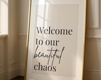 Welcome to our beautiful chaos - welcome quotes - typography Hallway Welcome Art - minimalist wall art