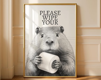 Wipe your beaver - Funny Bathroom Art Print - Cheeky Home Decor - Bathroom Wall Art - Toilet Decor