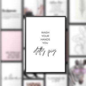Funny Bathroom Prints: Wash Your Hands - &#39;You Detty Pig&#39; Wall Art