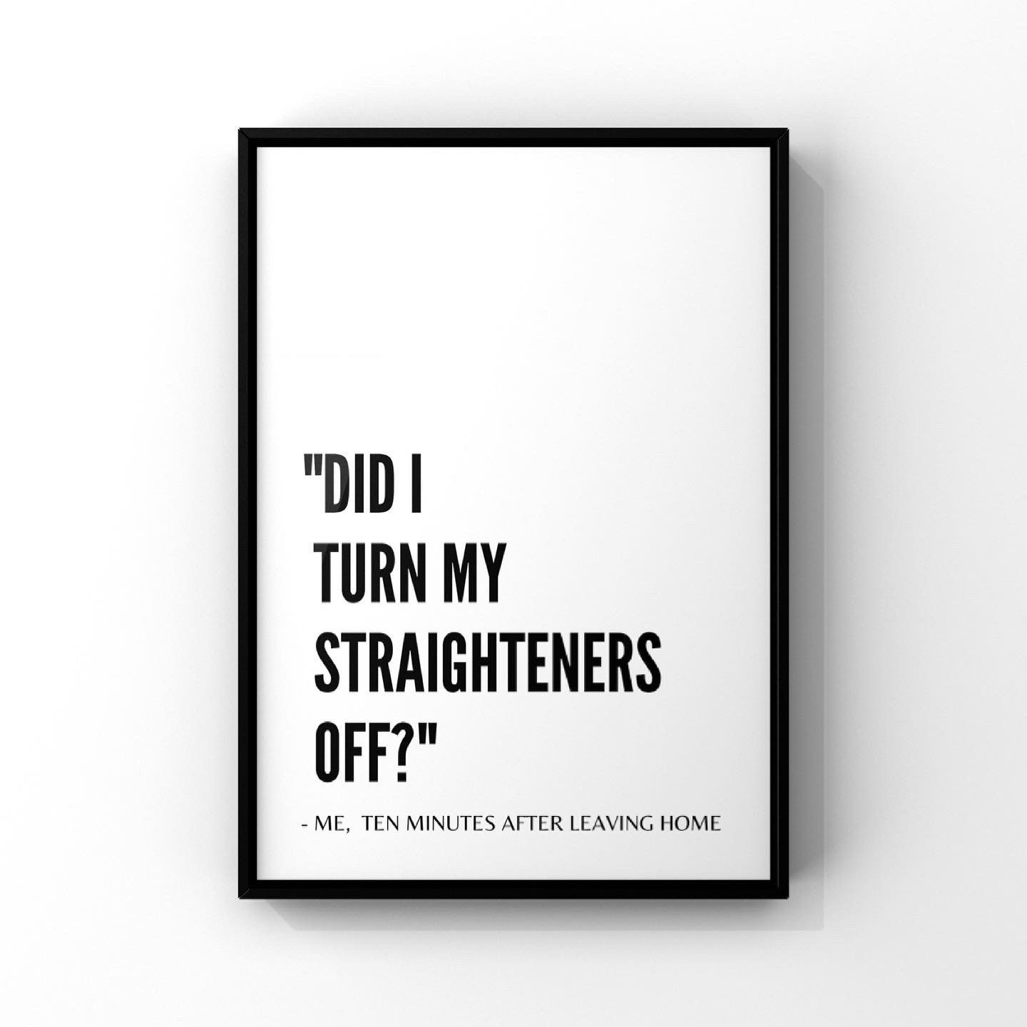 Funny Wall Art Prints Did I Turn My Straighteners Off - Etsy Funny Wall Art Prints Did I Turn My Straighteners Off - Etsy