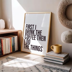 Funny Coffee Kitchen Print: "First I Drink Coffee" A3/A4 image 5