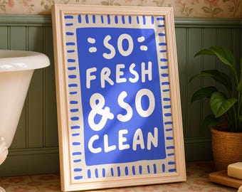 So fresh so clean Art Print - Fun Home Decor - Bathroom Wall Art - Toilet Decor - Colourful Toilet Art - Prints for Loo