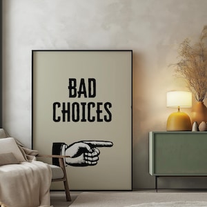Bad choices print, hallway prints, welcome prints, funny prints, funny wall art, funny hallway prints, funny welcome prints, prints for wall
