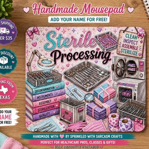 May include: A square mousepad featuring a pink background with hearts and stars. It displays medical equipment, including trays of instruments, a magnifying lamp, an autoclave, and a stack of books labeled Decontamination, Instruments, Assembly, Sterilization, and Quality. The text Sterile Processing is printed in the center.