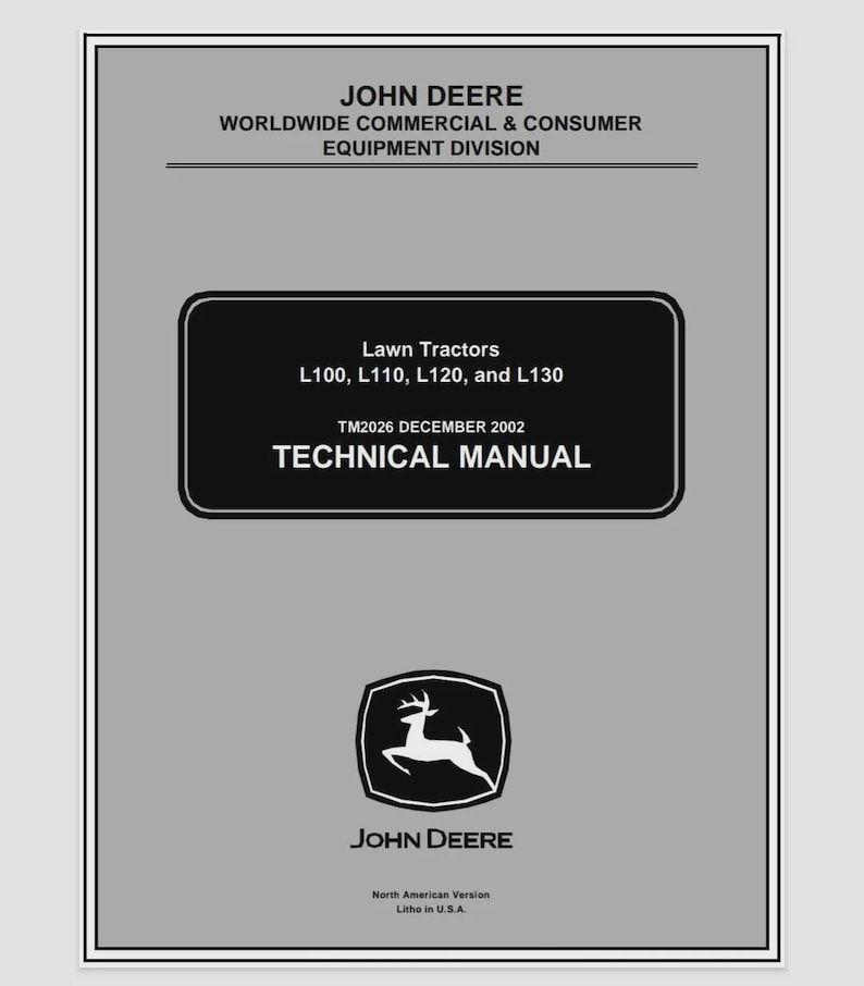 May include: A John Deere technical manual for lawn tractors. The cover is grey with black text and a black rectangle containing the text "Lawn Tractors L100, L110, L120, and L130". The John Deere logo is at the bottom.